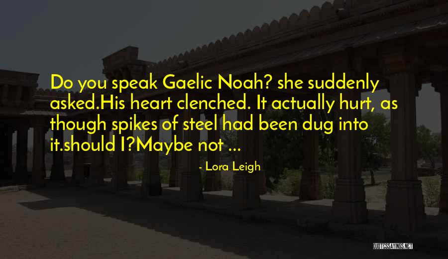 She Has Been Hurt Quotes By Lora Leigh She Has Been Hurt Quotes By Lora Leigh