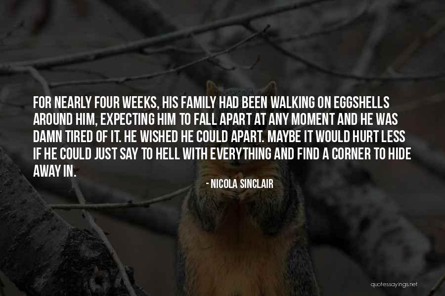 She Has Been Hurt Quotes By Nicola Sinclair She Has Been Hurt Quotes By Nicola Sinclair