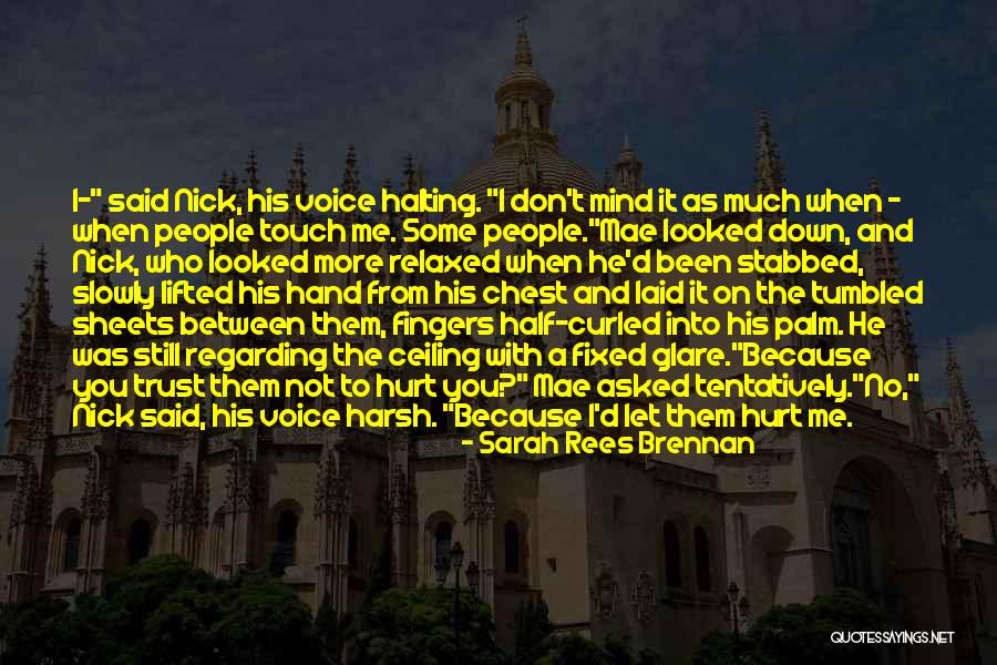 She Has Been Hurt Quotes By Sarah Rees Brennan She Has Been Hurt Quotes By Sarah Rees Brennan