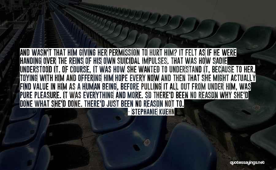 She Has Been Hurt Quotes By Stephanie Kuehn She Has Been Hurt Quotes By Stephanie Kuehn