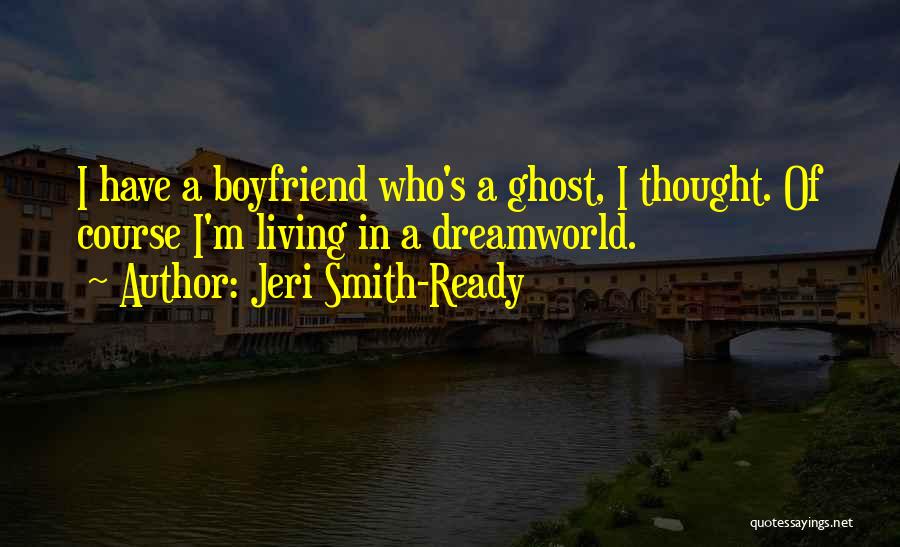She Has Boyfriend Quotes By Jeri Smith-Ready