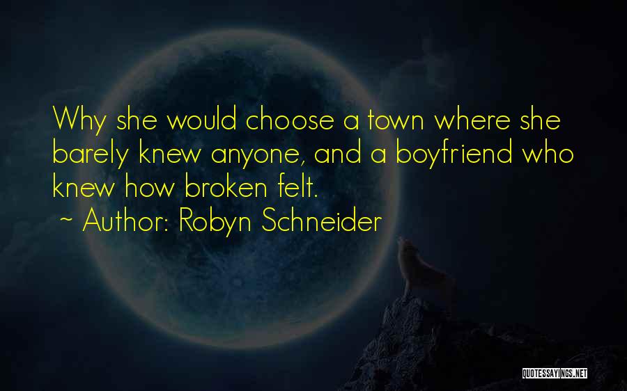She Has Boyfriend Quotes By Robyn Schneider