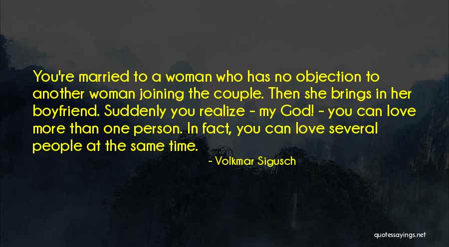 She Has Boyfriend Quotes By Volkmar Sigusch