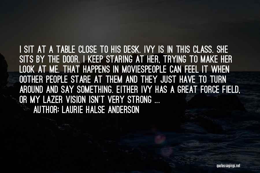 She Has Class Quotes By Laurie Halse Anderson