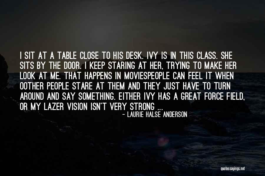 She Has Class Quotes By Laurie Halse Anderson