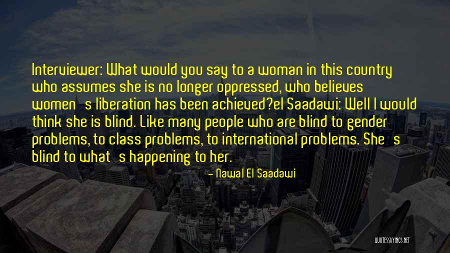 She Has Class Quotes By Nawal El Saadawi