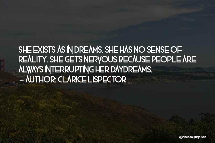 She Has Dreams Quotes By Clarice Lispector