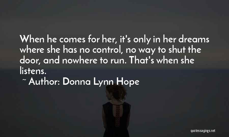 She Has Dreams Quotes By Donna Lynn Hope