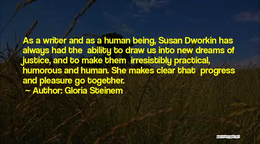 She Has Dreams Quotes By Gloria Steinem