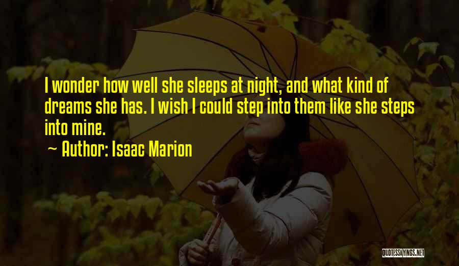 She Has Dreams Quotes By Isaac Marion