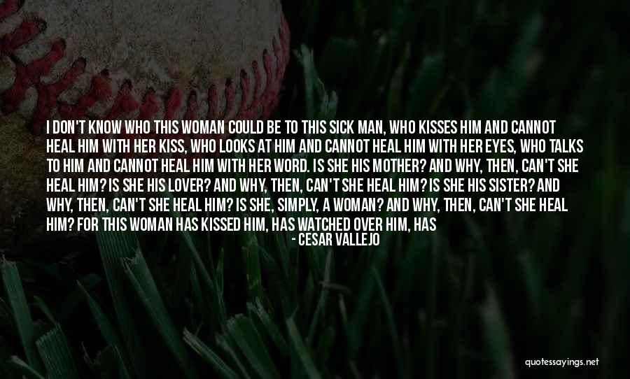 She Has Eyes Quotes By Cesar Vallejo She Has Eyes Quotes By Cesar Vallejo