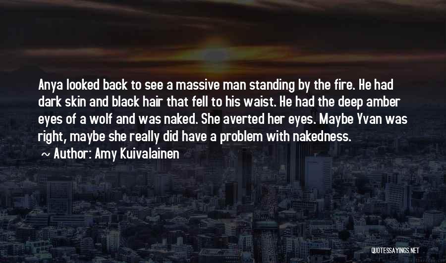 She Has Fire In Her Eyes Quotes By Amy Kuivalainen