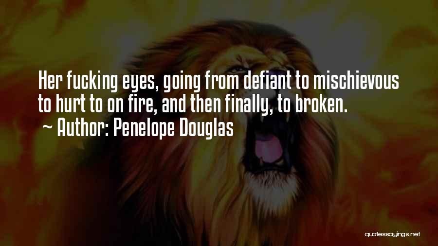 She Has Fire In Her Eyes Quotes By Penelope Douglas