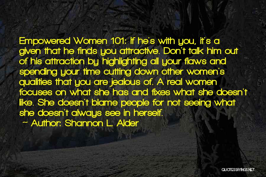 She Has Flaws Quotes By Shannon L. Alder