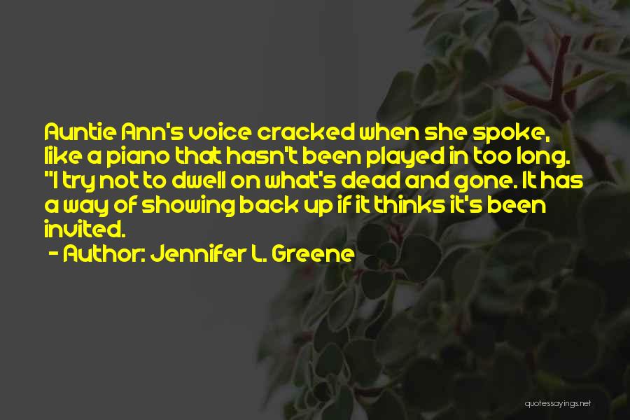 She Has Gone Quotes By Jennifer L. Greene