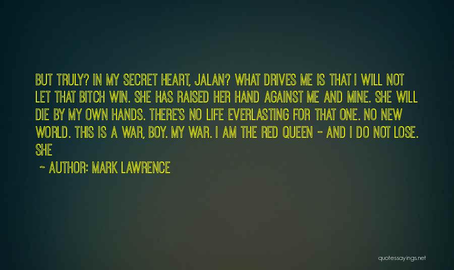 She Has My Heart Quotes By Mark Lawrence