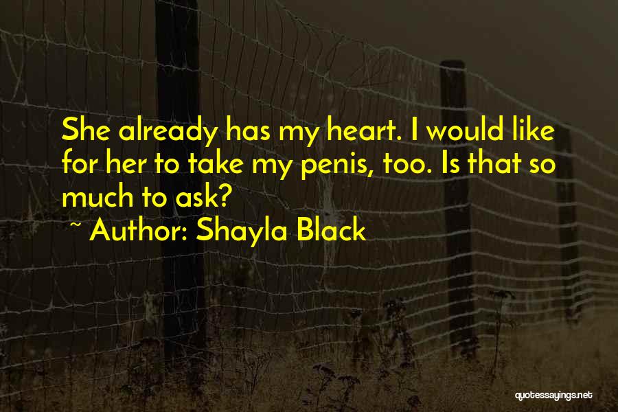 She Has My Heart Quotes By Shayla Black