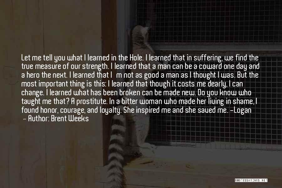 She Has Strength Quotes By Brent Weeks