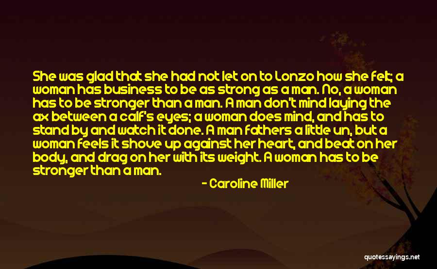 She Has Strength Quotes By Caroline Miller She Has Strength Quotes By Caroline Miller