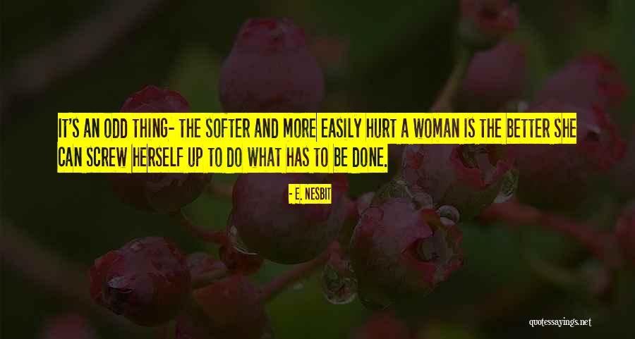 She Has Strength Quotes By E. Nesbit She Has Strength Quotes By E. Nesbit