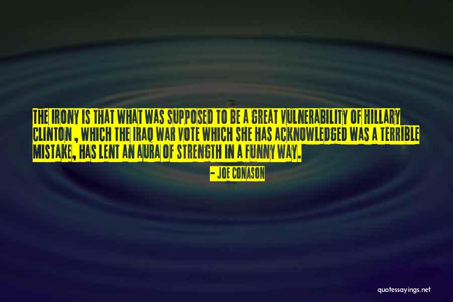 She Has Strength Quotes By Joe Conason She Has Strength Quotes By Joe Conason
