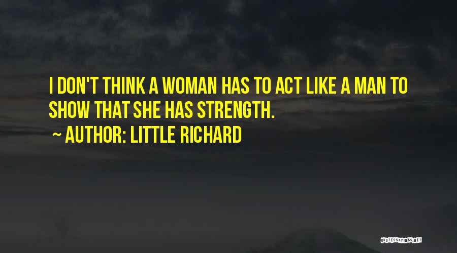 She Has Strength Quotes By Little Richard