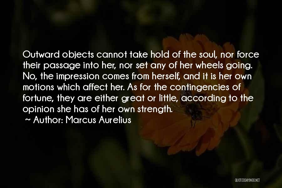 She Has Strength Quotes By Marcus Aurelius