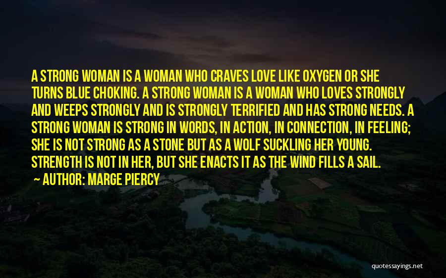 She Has Strength Quotes By Marge Piercy