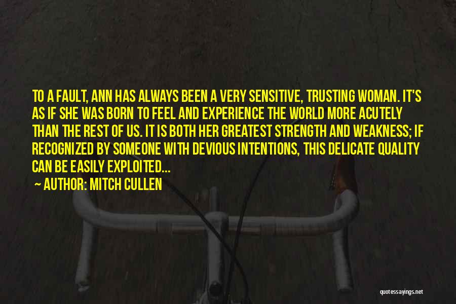 She Has Strength Quotes By Mitch Cullen She Has Strength Quotes By Mitch Cullen