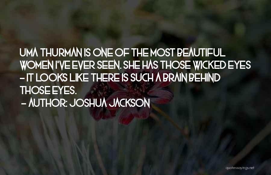 She Has Those Eyes Quotes By Joshua Jackson