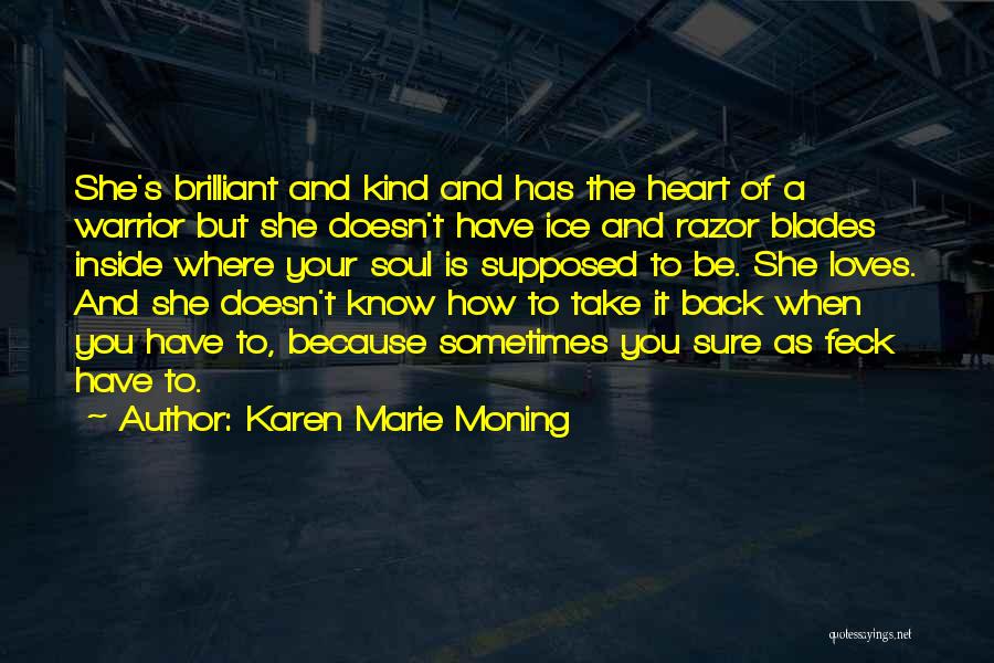 She Has Your Heart Quotes By Karen Marie Moning