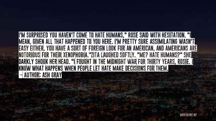 She Hate Me Quotes By Ash Gray