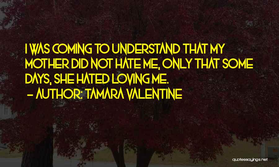 She Hate Me Quotes By Tamara Valentine