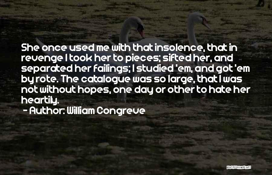She Hate Me Quotes By William Congreve