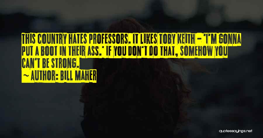 She Hates Herself Quotes By Bill Maher