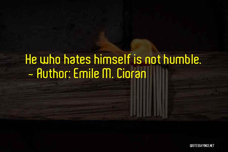 She Hates Herself Quotes By Emile M. Cioran