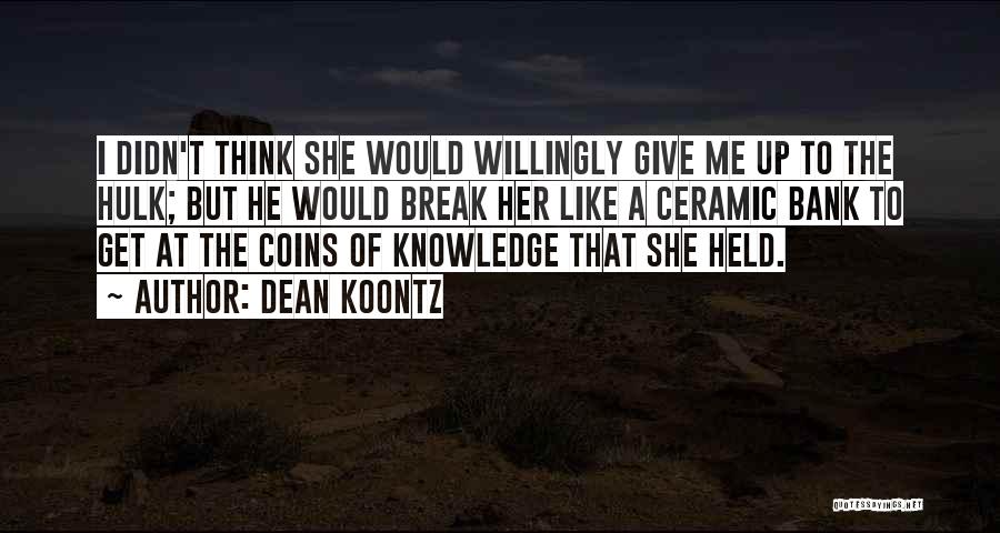 She Hulk Quotes By Dean Koontz