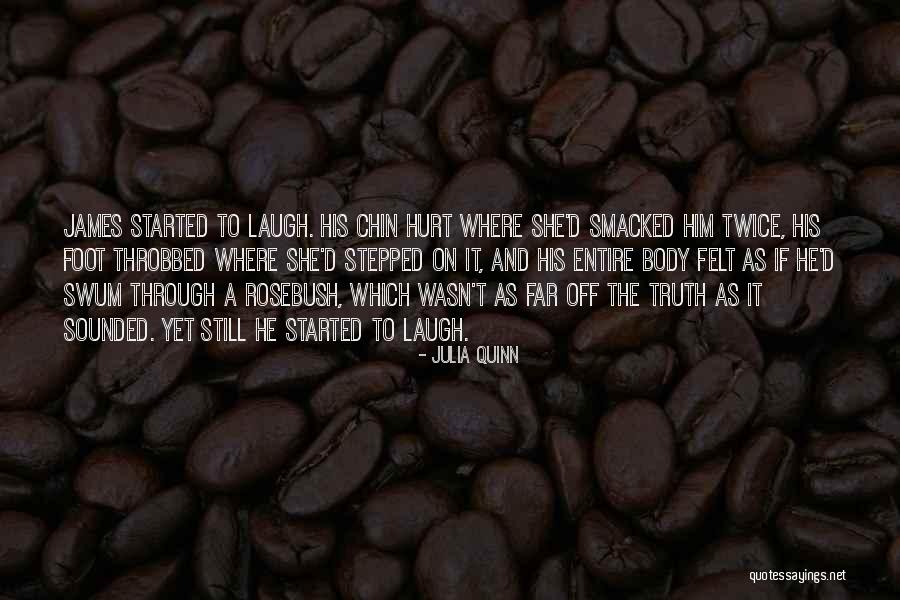 She Hurt Him Quotes By Julia Quinn She Hurt Him Quotes By Julia Quinn