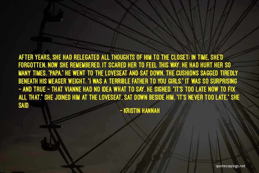 She Hurt Him Quotes By Kristin Hannah She Hurt Him Quotes By Kristin Hannah