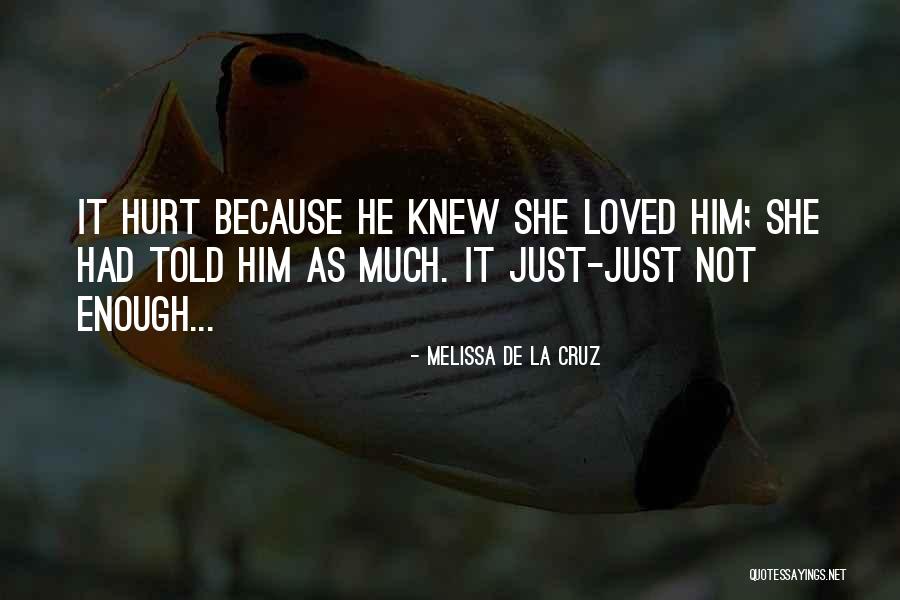 She Hurt Him Quotes By Melissa De La Cruz She Hurt Him Quotes By Melissa De La Cruz