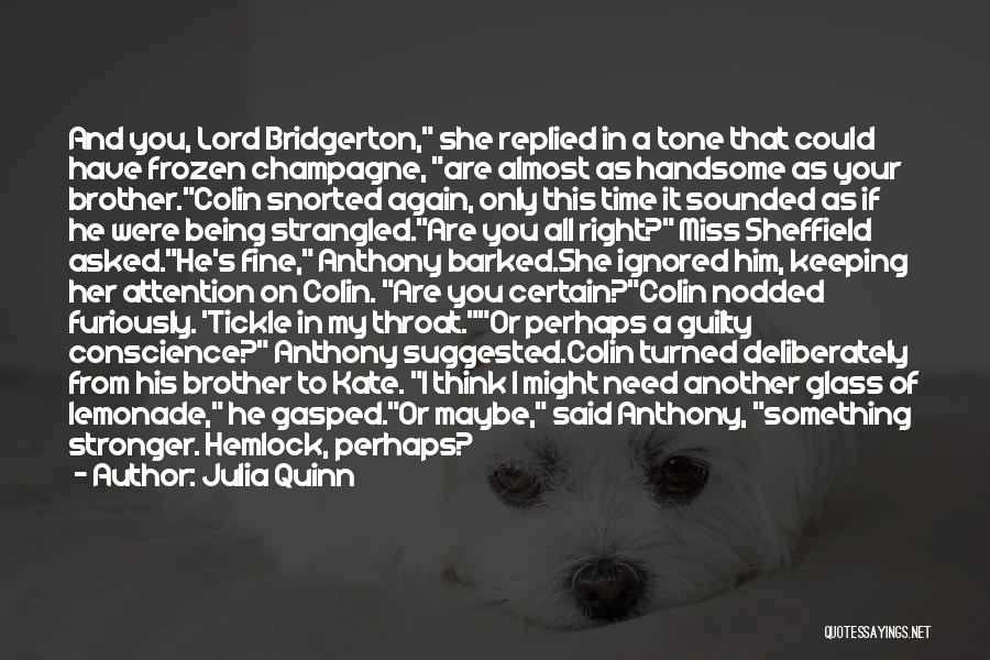 She Ignored Me Quotes By Julia Quinn