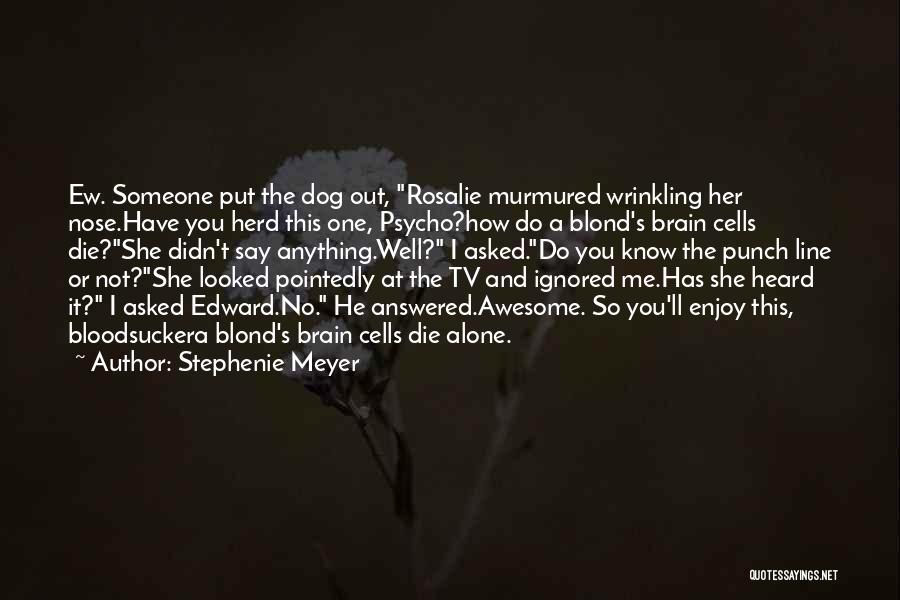 She Ignored Me Quotes By Stephenie Meyer