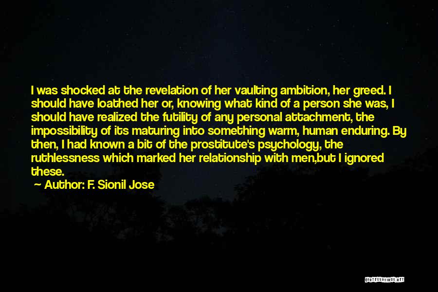 She Ignored Quotes By F. Sionil Jose