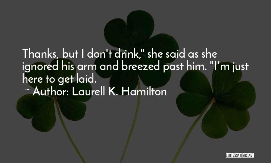 She Ignored Quotes By Laurell K. Hamilton