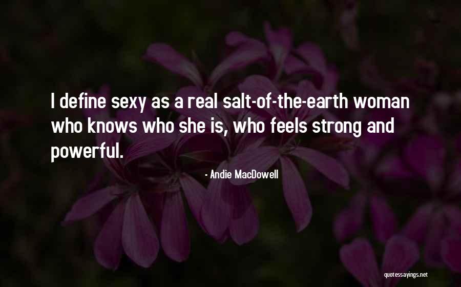 She Is A Strong Woman Quotes By Andie MacDowell