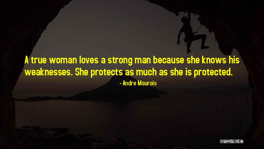 She Is A Strong Woman Quotes By Andre Maurois