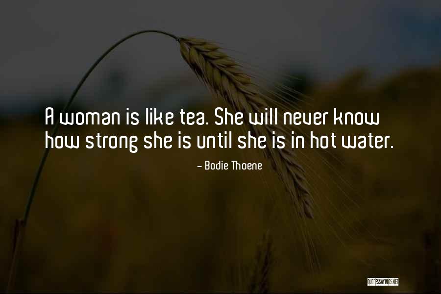 She Is A Strong Woman Quotes By Bodie Thoene