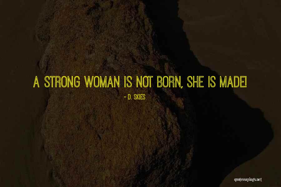 She Is A Strong Woman Quotes By D. Skies