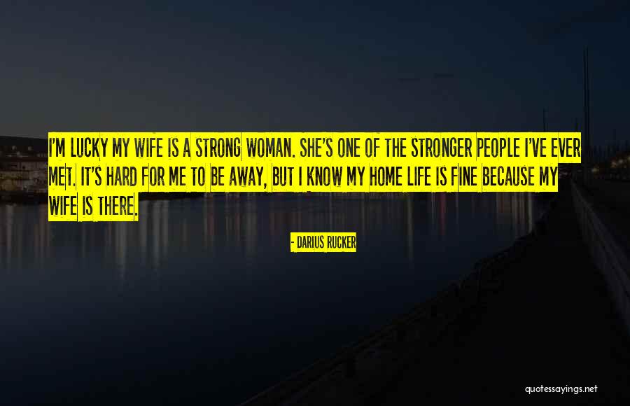 She Is A Strong Woman Quotes By Darius Rucker