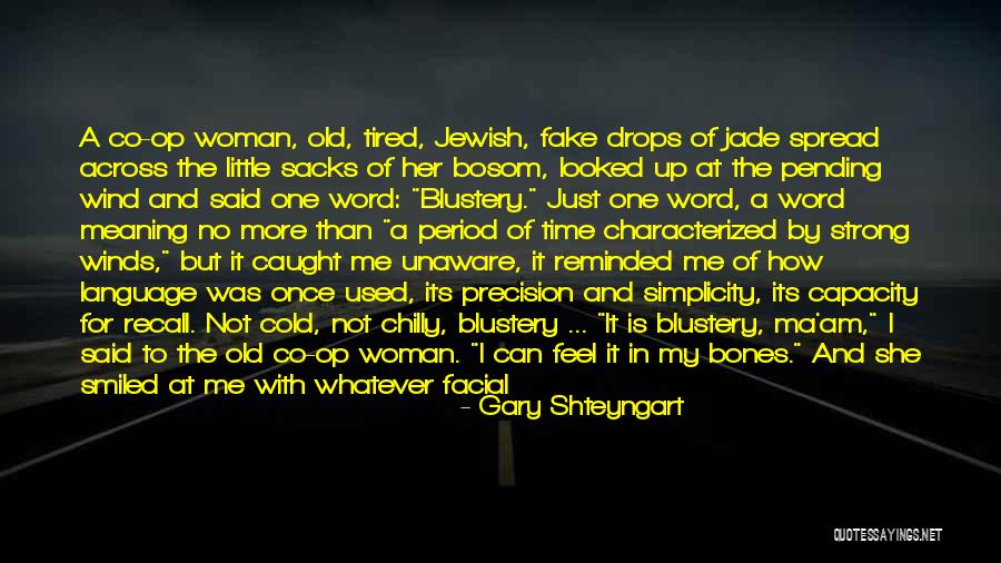 She Is A Strong Woman Quotes By Gary Shteyngart